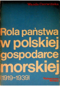 Rola państwa w polskiej gospodarce morskiej 1919-1939