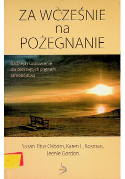 Za wcześnie na pożegnanie