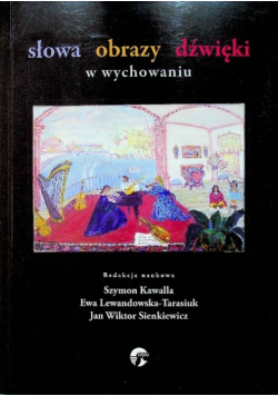 Słowa obrazy dźwięki w wychowaniu