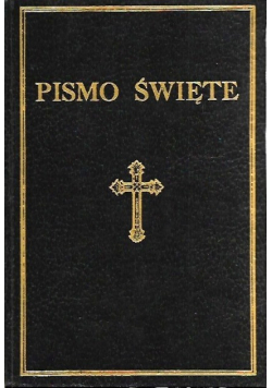 Biblia to jest Pismo Święte Starego i Nowego Testamentu