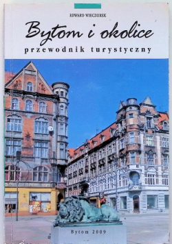 Bytom i okolice. Przewodnik turystyczny