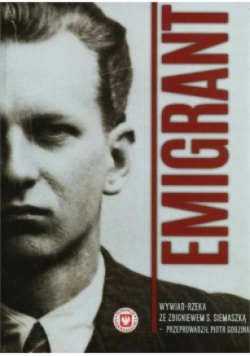 Emigrant wywiad rzeka ze Zbigniewem S Siemaszką