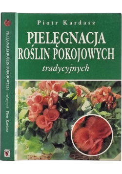 Pielęgnacja roślin pokojowych tradycyjnych