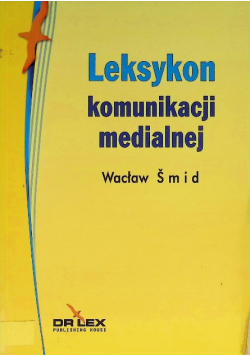 Leksykon komunikacji medialnej Słownik Polsko-Angielski i Angielsko-Polski