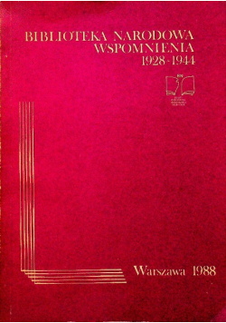 Biblioteka Narodowa Wspomnienia 1928 -1944