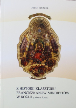 Z historii klasztoru Franciszkanów Minorytów w Koźlu