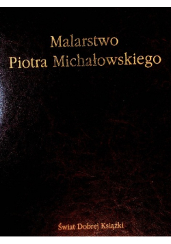 Malarstwo Piotra Michałowskiego