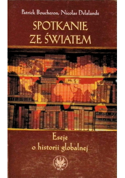 Spotkanie ze światem Eseje o historii globalnej