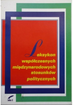 Leksykon współczesnych międzynarodowych stosunków politycznych