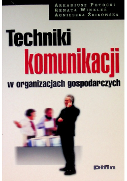 Techniki komunikacji w organizacjach gospodarczych