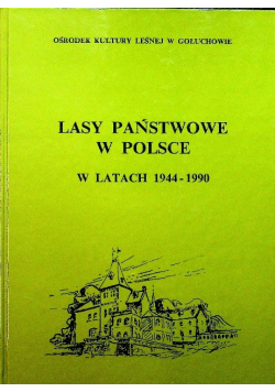 Lasy państwowe w Polsce w latach 1944  - 1990