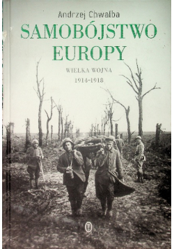 Samobójstwo Europy Wielka wojna 1914 - 1918