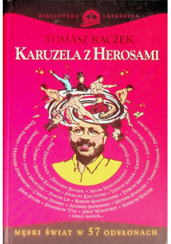 Karuzela z Herosami. Czyli męski świat w 57 odsłonach