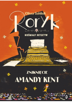 Zniknięcie Amandy Kent. Roryk. Nieśmiały detektyw. Tom 4