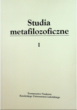 Studia metafilozoficzne Tom I