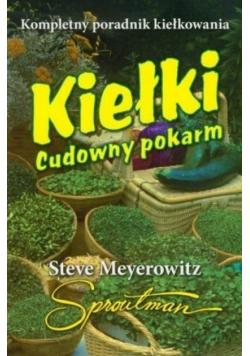 Kiełki. Cudowny pokarm