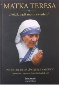 Pójdź bądź moim światłem Prywatne pisma Świętej z Kalkuty