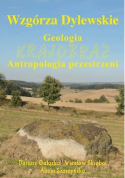 Wzgórza Dylewskie geologia krajobraz antropologia przestrzeni