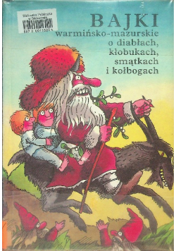 Bajki warmińsko mazurskie o diabłach kłobukach smątkach i kołobogach