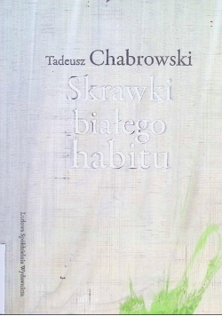 Skrawki białego habitu