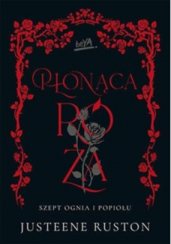Płonąca róża.Seria Szept ognia i popiołu