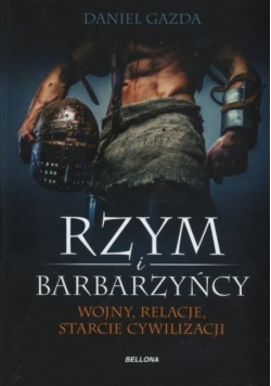 Rzym i barbarzyńcy wojny relacje starcie cywilne