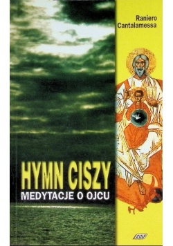Hymn ciszy medytacje o ojcu