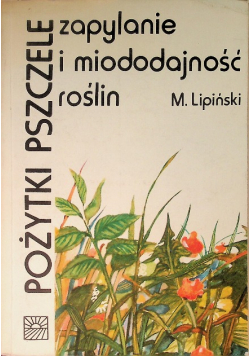 Pożytki pszczele zapylanie i miododajność roślin