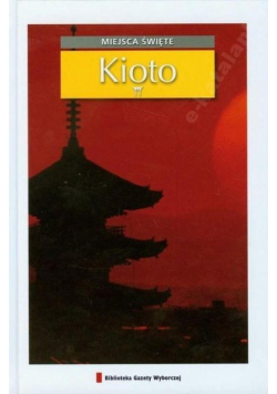 Miejsca święte Tom 9 Kioto