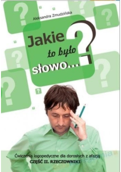 Jakie to było słowo  Ćwiczenia logopedyczne  Część 2