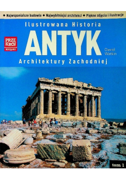 Antyk Ilustrowana historia architektury zachodniej Tom 1