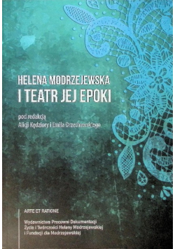 Helena Modrzejewska i teatr jej epoki
