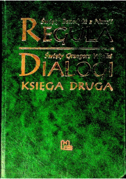 święty Benedykt z Nursji Reguła / Święty Grzegorz Wielki Dialogi księga druga