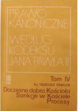 Prawo kanoniczne według kodeksu jana pawła II Tom IV
