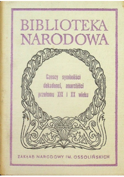 Czescy symboliści dekadenci  anarchiści przełomu XIX i XX wieku