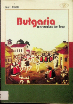 Bułgaria roztrwoniony dar Boga