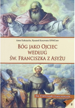 Bóg jako Ojciec według św. Franciszka z Asyżu Tom 2