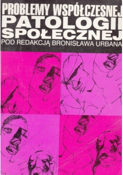 Problemy współczesnej patologi społecznej