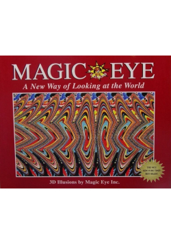 Magic Eye A New Way of Looking at the World