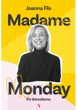 Madame Monday po dorosłemu