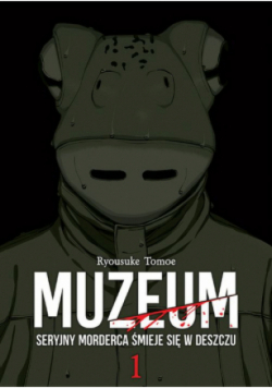 Muzeum. Seryjny morderca śmieje się w deszczu. Tom 1