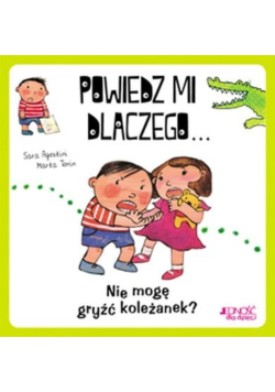 Powiedz mi dlaczego ...nie mogę gryźć koleżanek