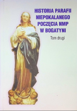 Historia parafii Niepokalanego Poczęcia NMP w Bogatyni Tom 2