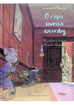 O czym szumią wierzby Nieproszeni goście Tom 4