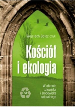 Kościół i ekologia. W obronie człowieka i środowiska naturalnego