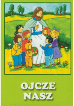 Pierwsze modlitwy - Ojcze nasz