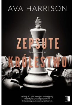 Zepsute imperium Tom 1 Zepsute królestwo