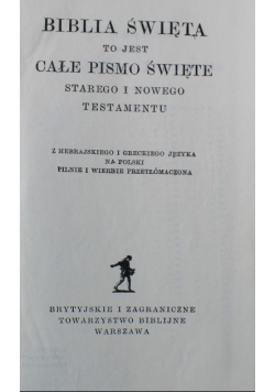 Biblia Święta to jest całe Pismo Święte starego i nowego testamentu