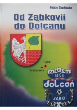 Od Ząbkovii do Dolcanu Charkiewicz