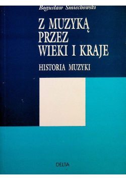 Z muzyką przez wieki i kraje Historia muzyki
